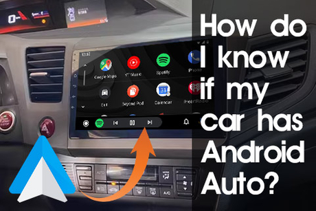 How do Pone I knowif my car has Android Auto？.jpg