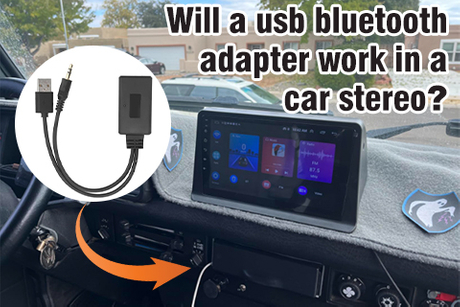Will a usb bluetooth adapter work in a car stereousb？.jpg
