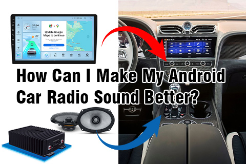  كيف يمكنني تحسين صوت راديو السيارة الذي يعمل بنظام Android؟