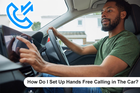 How Do I Set Up Hands Free Calling in The Car.jpg