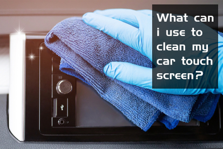 What can i use to clean my car touch screen？.jpg